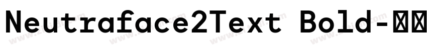 Neutraface2Text Bold字体转换